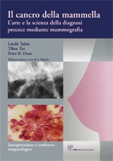 Il cancro della mammella. L'arte e la scienza della diagnosi precoce mediante mammografia Medicine