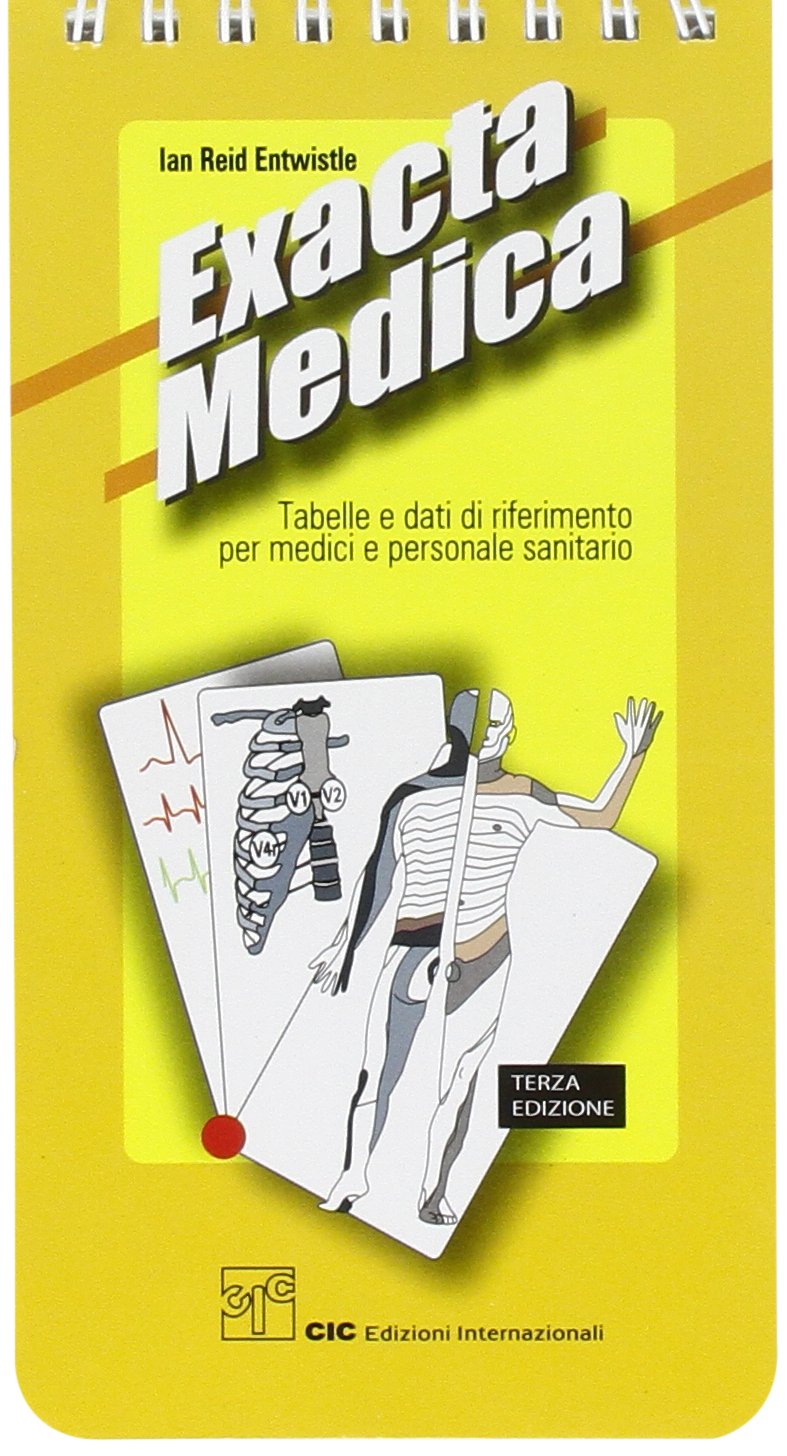 Exacta medica. Tabelle e dati di riferimento per medici e personale sanitario Medicine