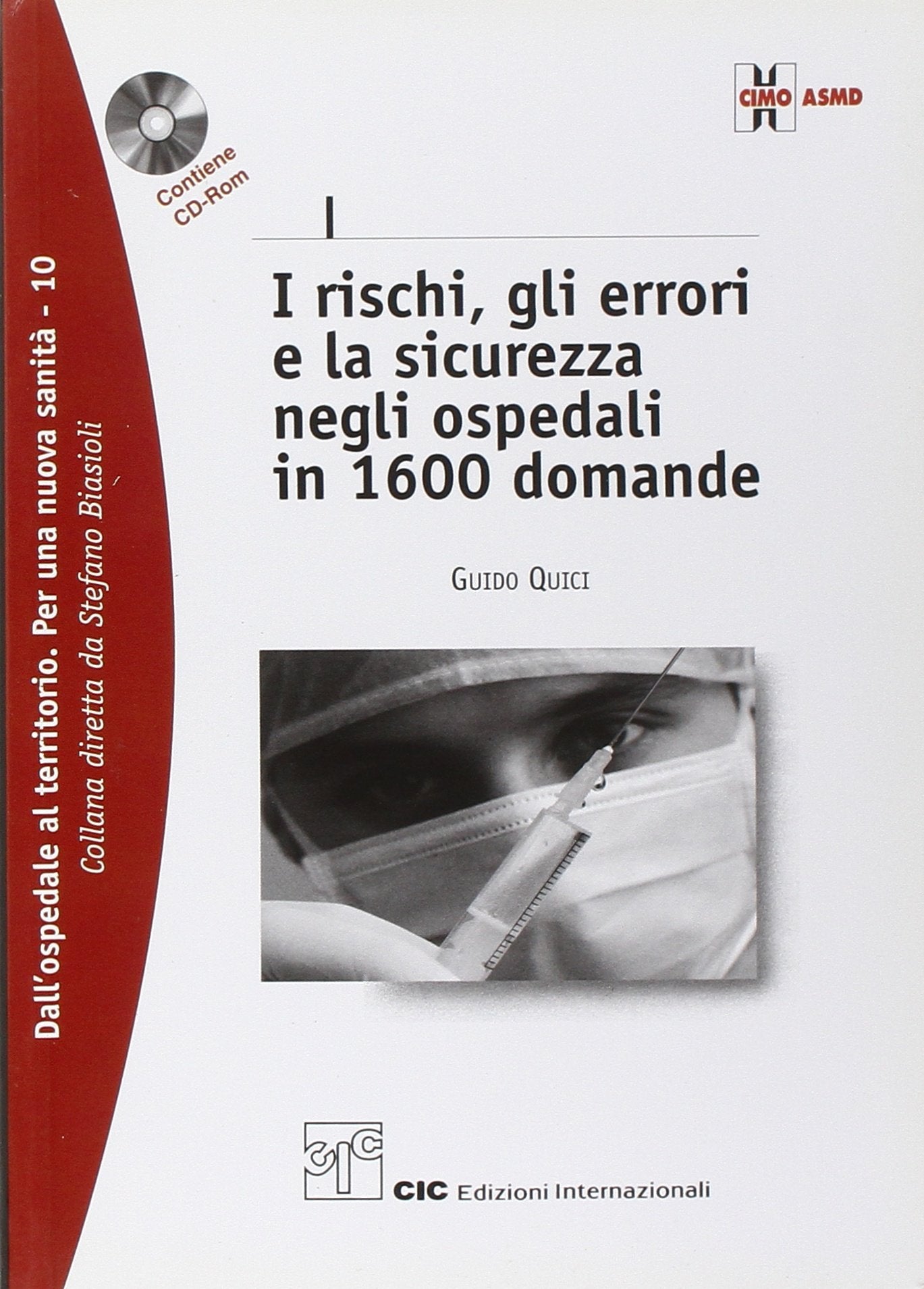 I rischi, gli errori e la sicurezza negli ospedali in 1600 domande. Con CD-ROM Medicine