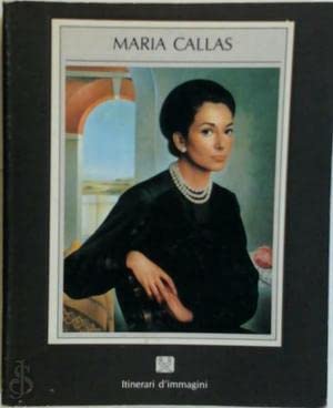 Maria Callas (Itinerari d'immagini) Arts & Music