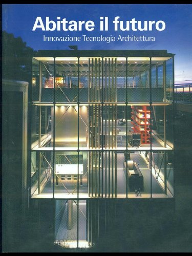 Abitare il futuro. Innovazione, tecnologia, architettura book