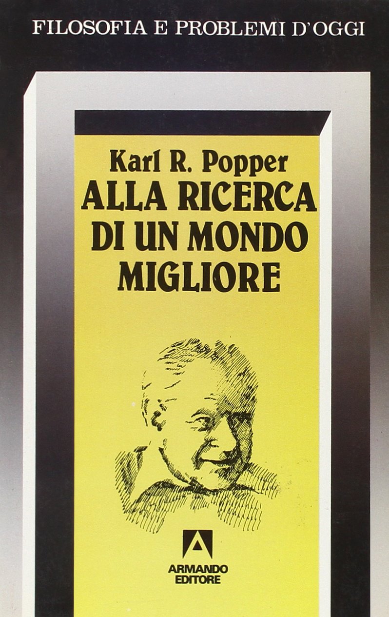 Alla ricerca di un mondo migliore (Filosofia e problemi d'oggi) Philosophy