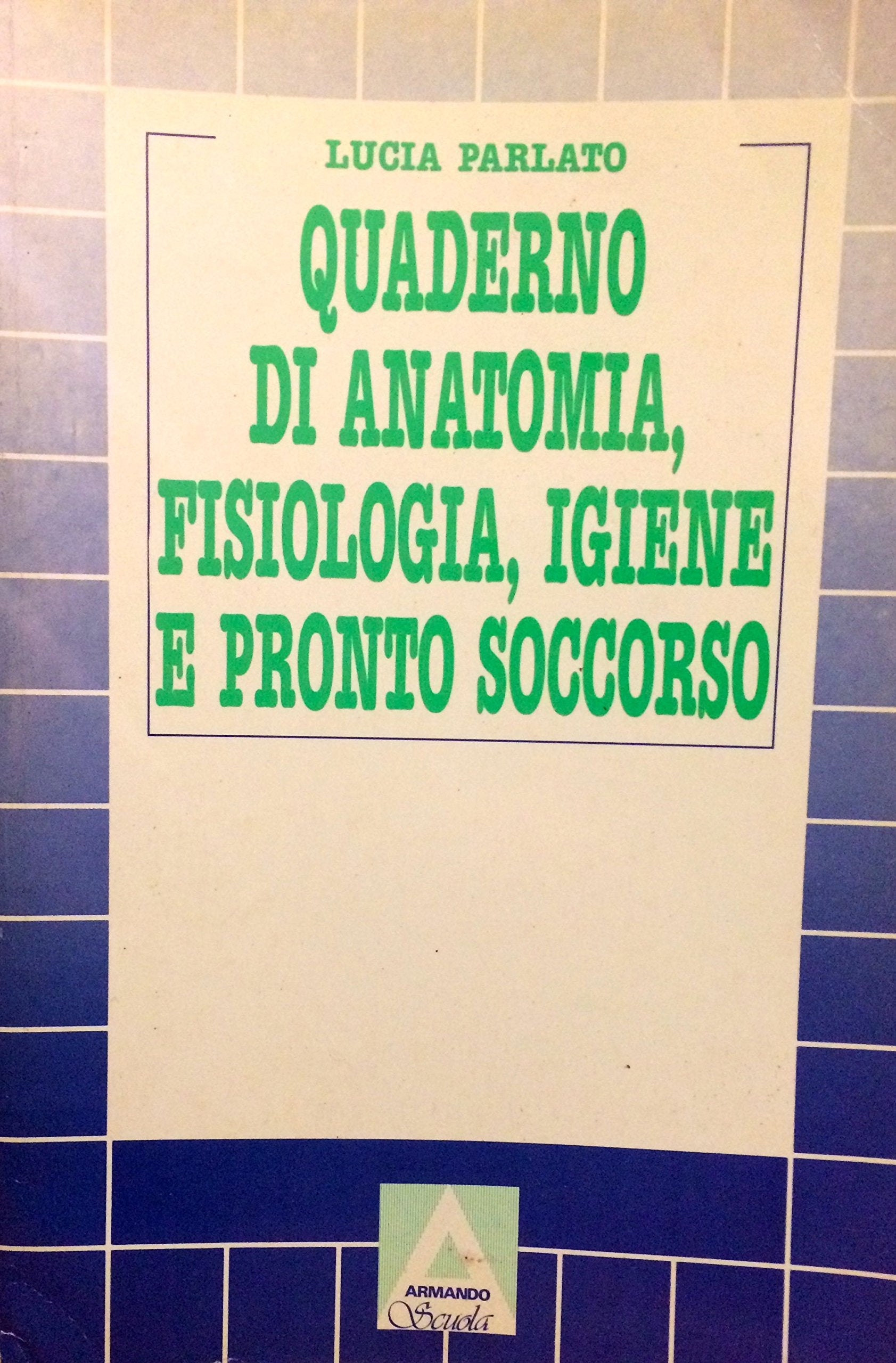 Quaderno di anatomia, fisiologia, igiene e pronto soccorso book