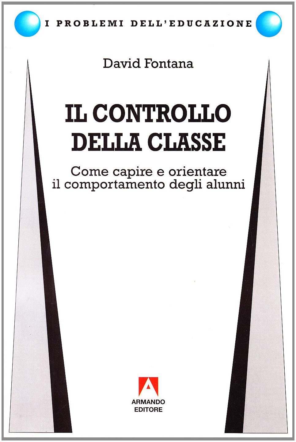 Il controllo della classe. Come capire e orientare il comportamento degli alunni book