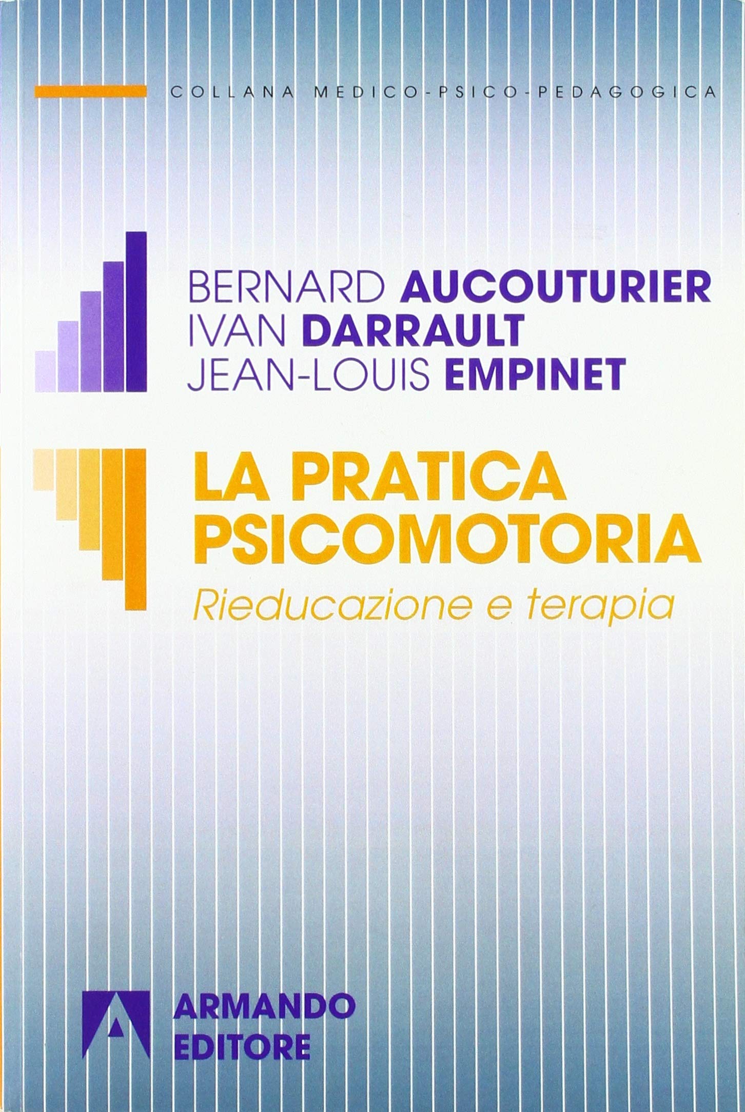 La pratica psicomotoria. Rieducazione e terapia (Medico-psico-pedagogica) Medicine