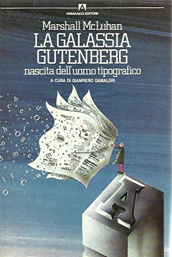 La galassia Gutenberg. Nascita dell'uomo tipografico (Comunicazione e mass media) Media & Communication