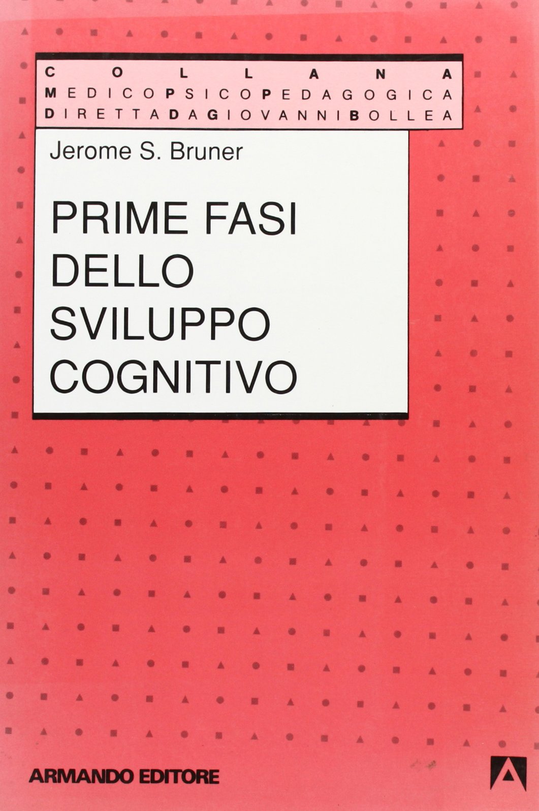 Prime fasi dello sviluppo cognitivo Psychology