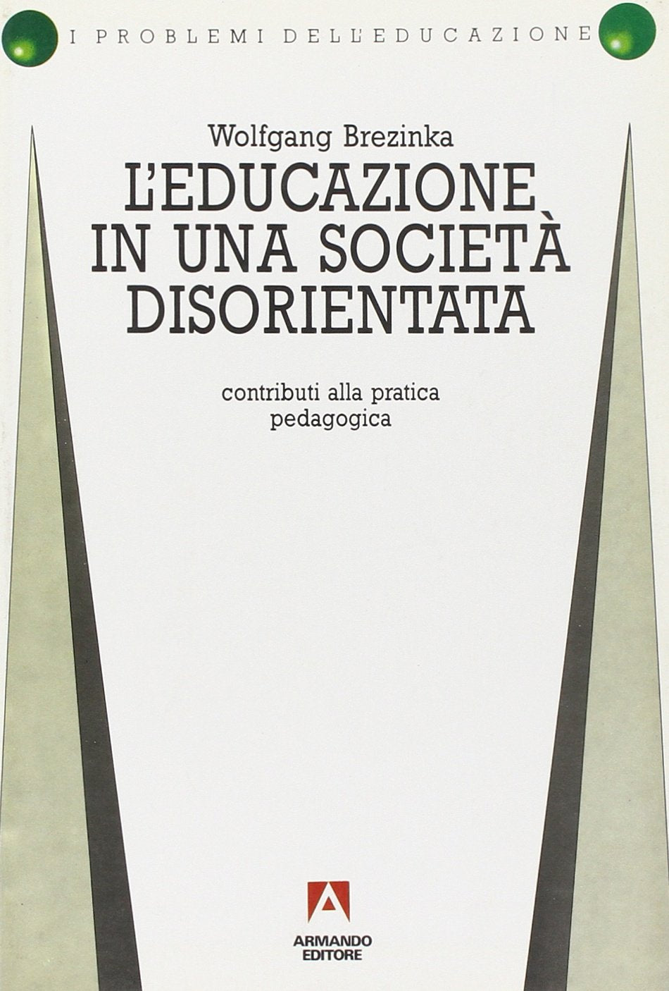 L'educazione in una società disorientata. Contributi alla pratica pedagogica book