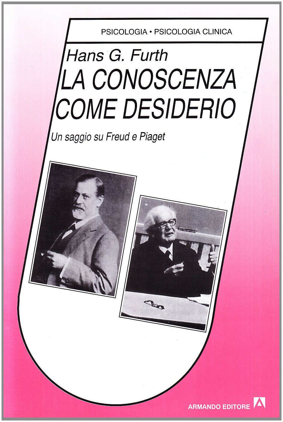 La conoscenza come desiderio. Un saggio su Freud e Piaget book