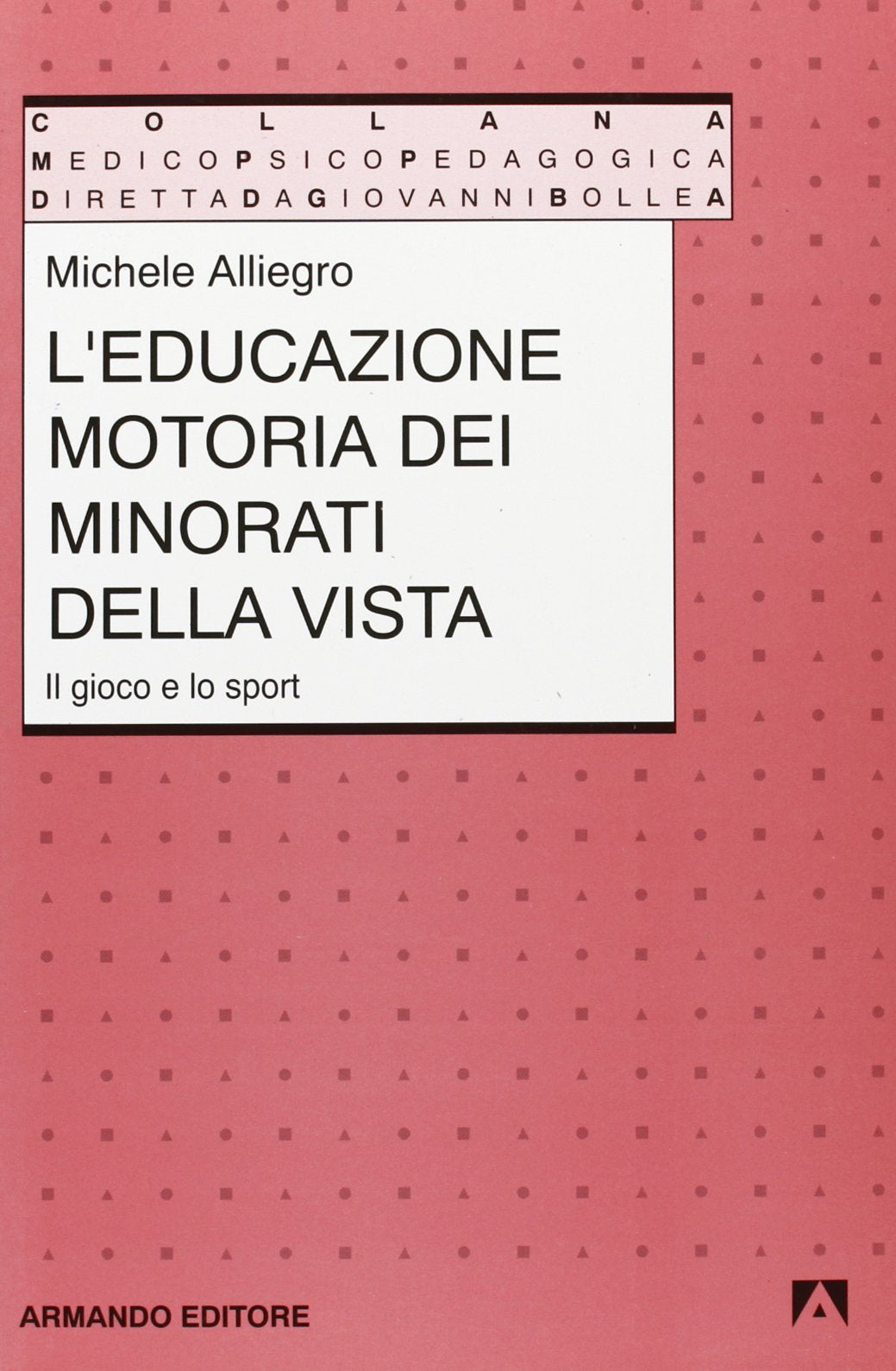 L' educazione motoria dei minorati della vista. Il gioco e lo sport Books