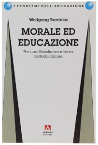 Morale ed educazione. Per una filosofia normativa dell'educazione Education & Training