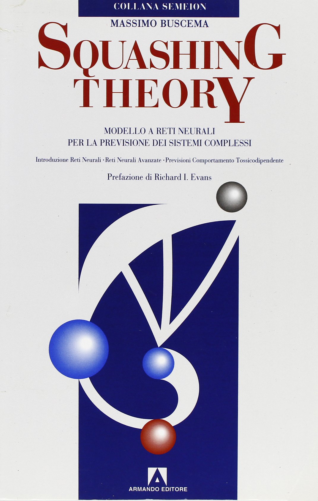 Squashing theory. Modelli a reti neurali per la previsione dei sistemi complessi (Semeion) Psychology