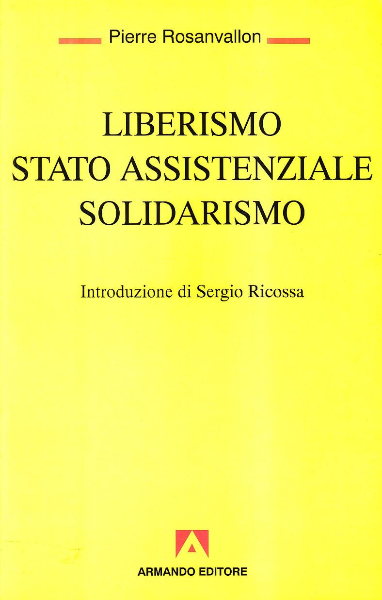 Liberismo, Stato assistenziale, solidarismo (Temi del nostro tempo) Social Sciences
