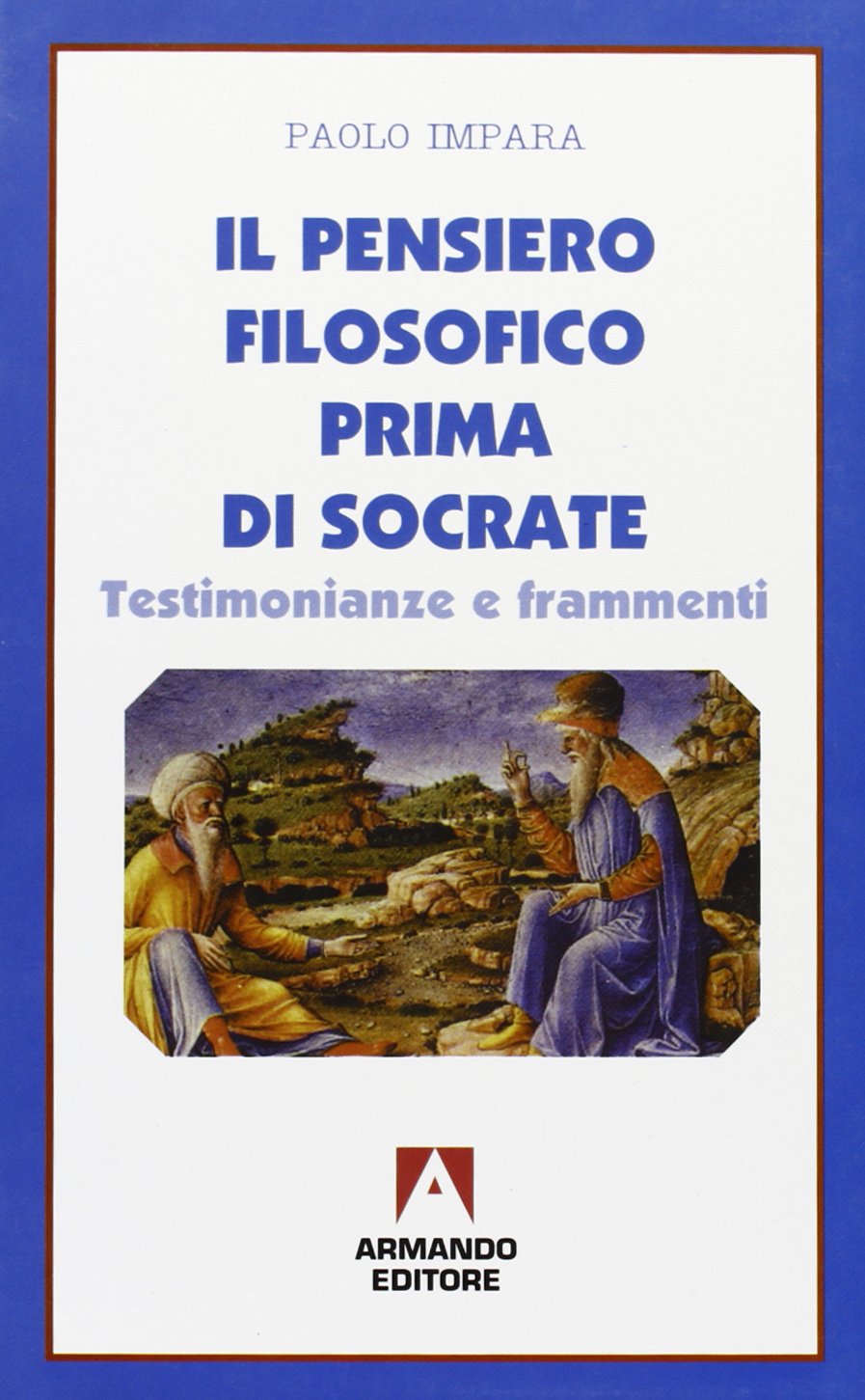 Il pensiero filosofico prima di Socrate. Testimonianze e frammenti book