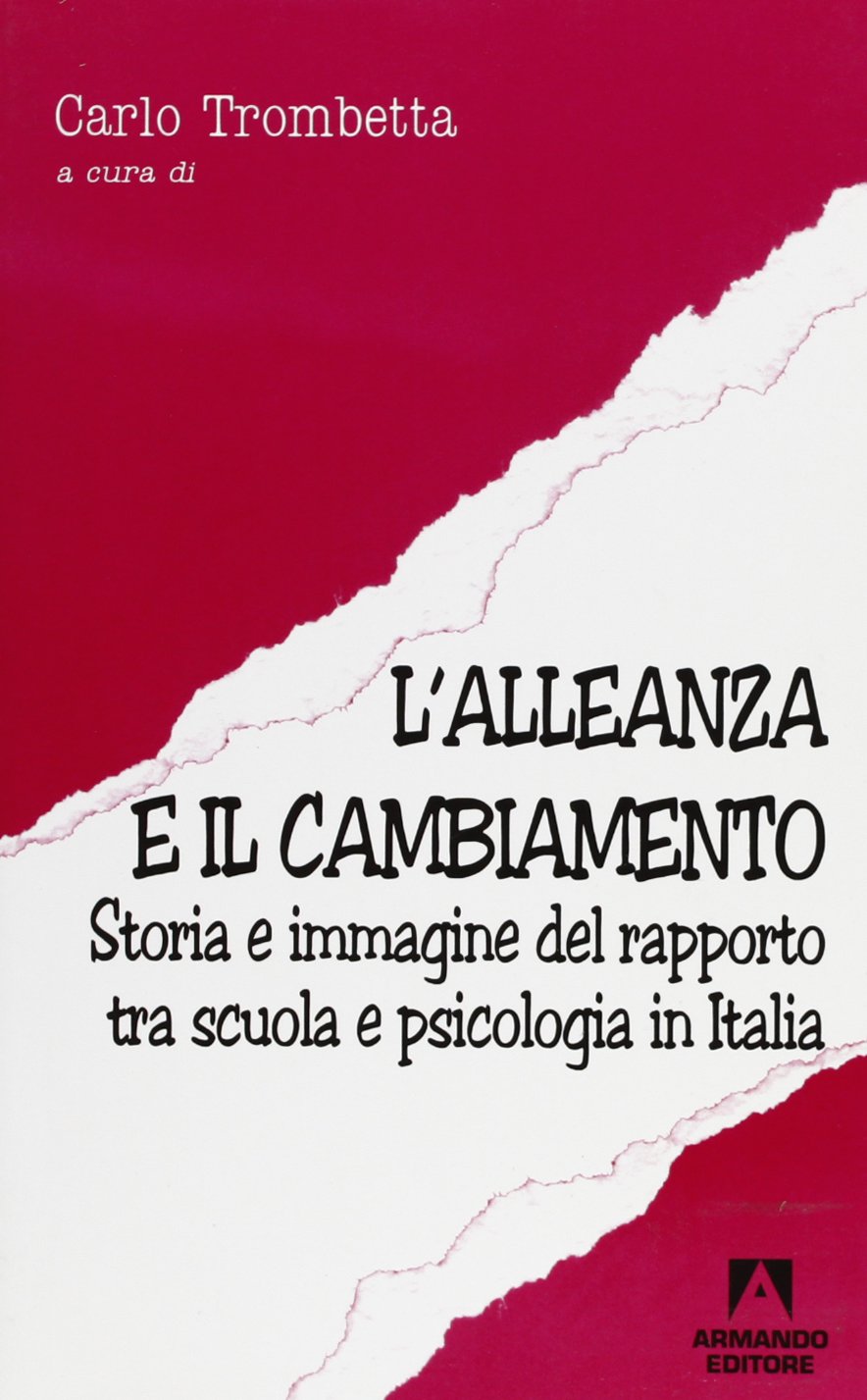 L'alleanza e il cambiamento. Storia e immagine del rapporto tra scuola e psicologia in Italia book