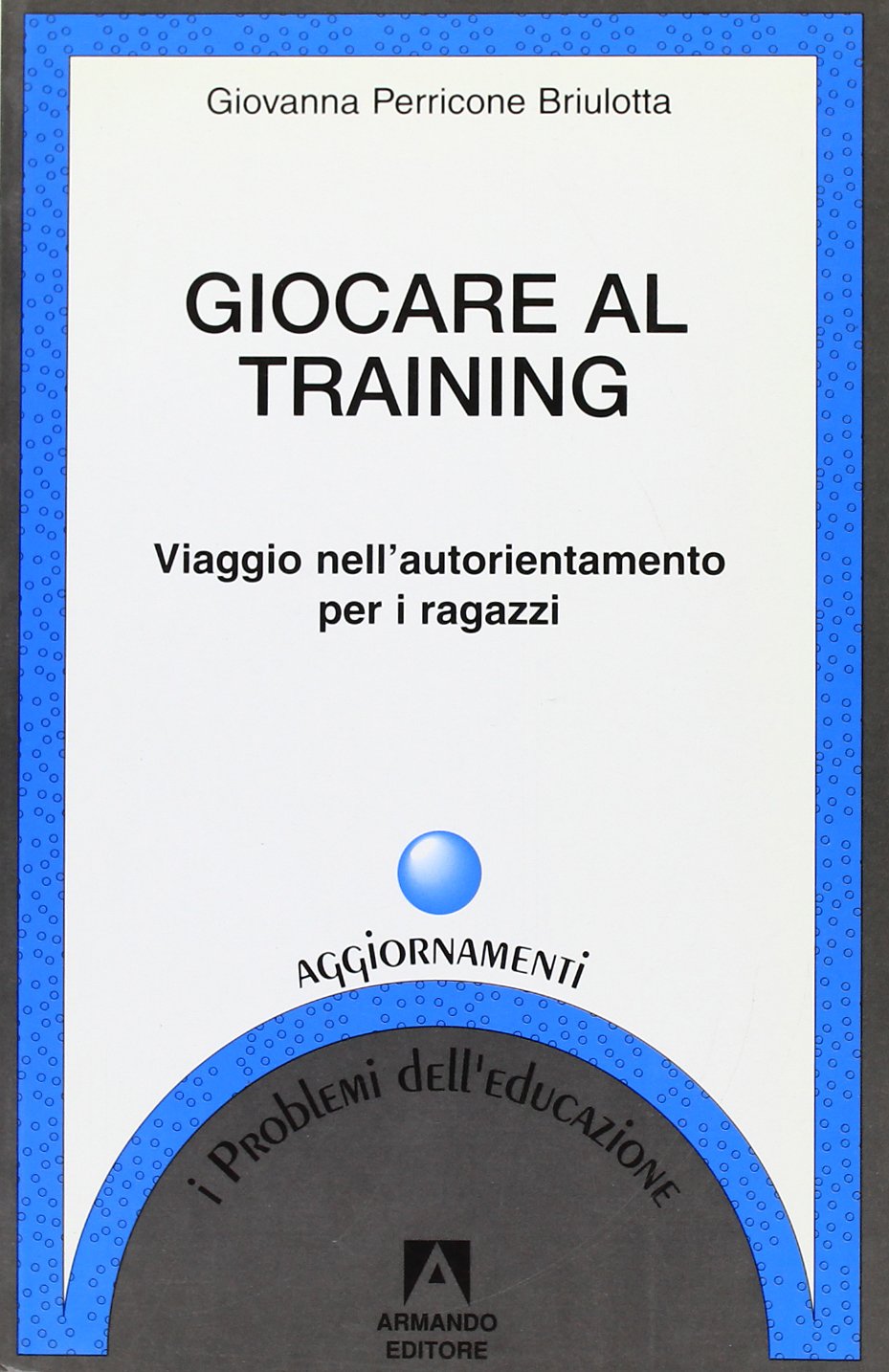 Giocare al training. Viaggio nell'autorientamento per i ragazzi book