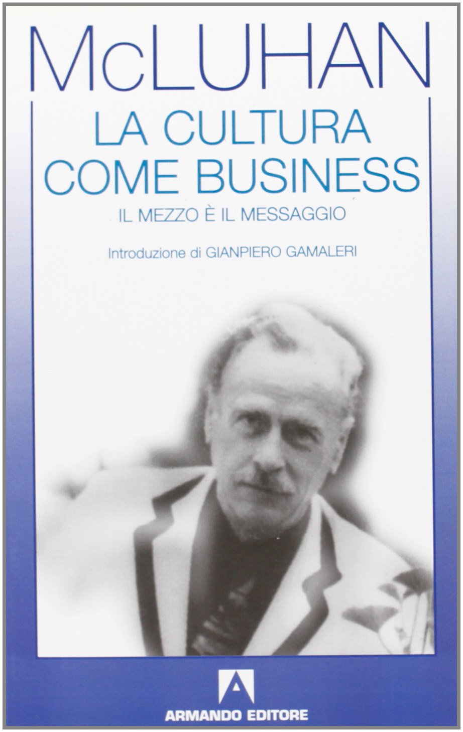 La cultura come business. Il mezzo è il messaggio Media & Communication