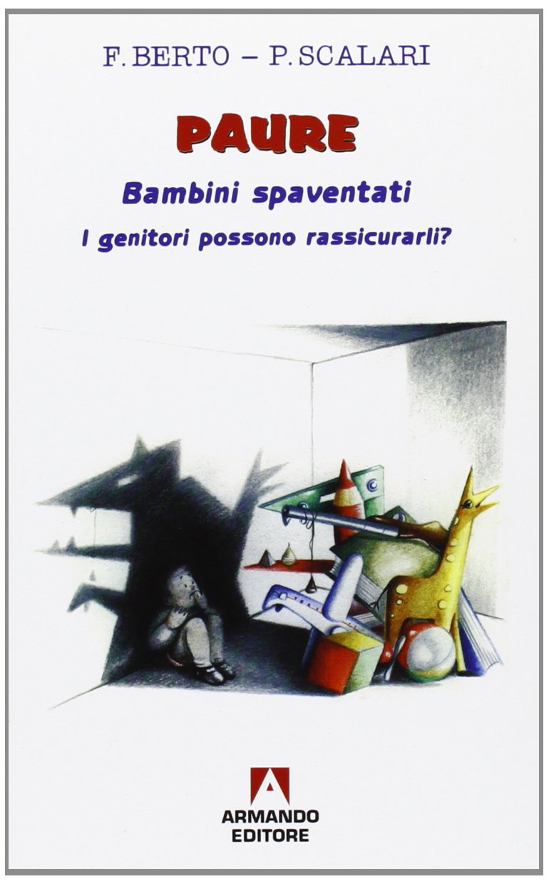 Paure. Bambini spaventati. I genitori possono rassicurarli? book
