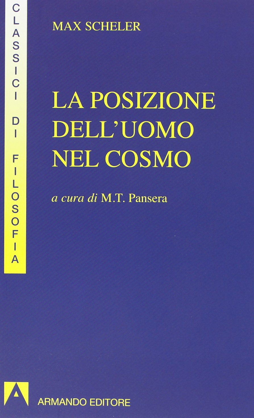 La posizione dell'uomo nel cosmo (I classici della filosofia) Philosophy