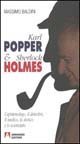 Karl Popper e Sherlock Holmes. L'epistemologo, il detective, il medico, lo storico e lo scienziato (Scientia) Philosophy