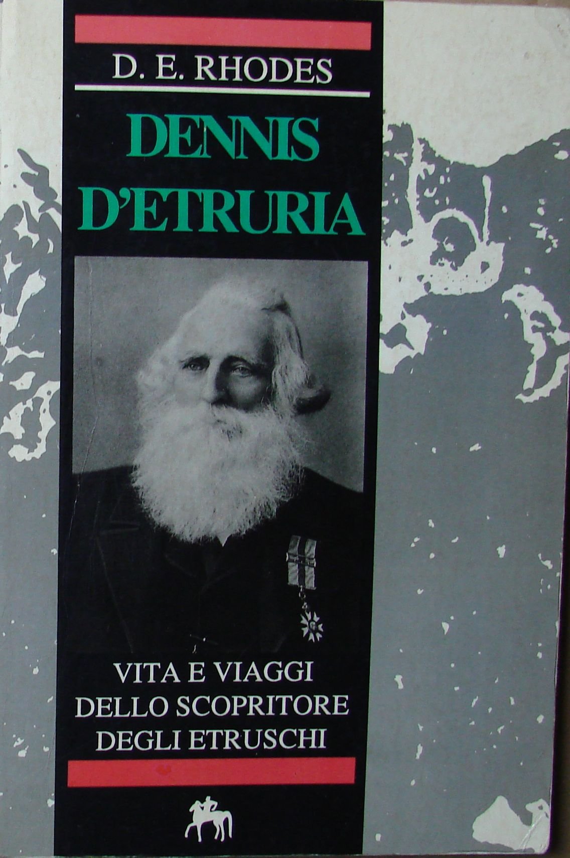 Dennis d'Etruria. Vita e viaggi dello scopritore degli etruschi Memories