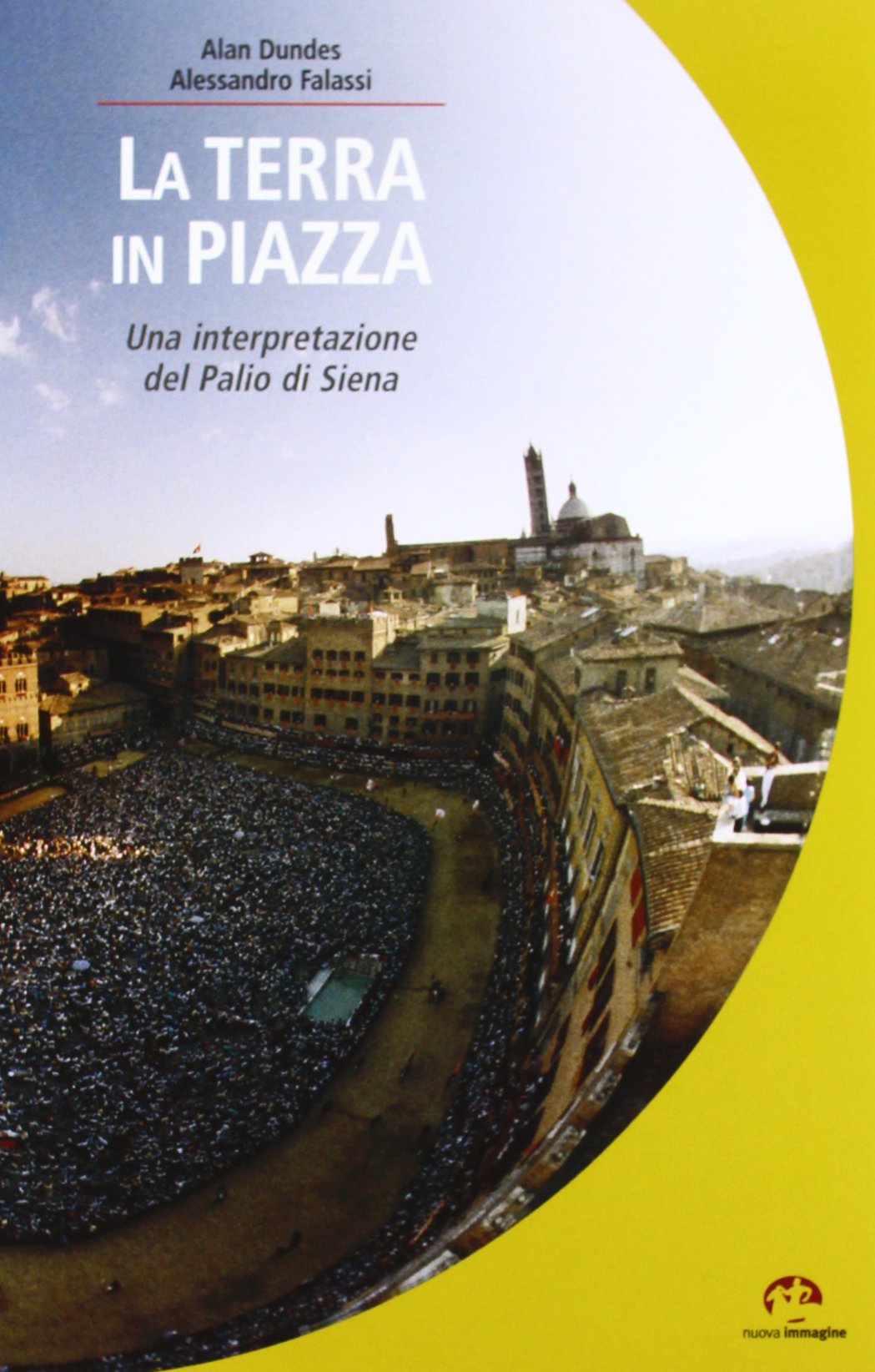 La terra in piazza. Antropologia del Palio Books