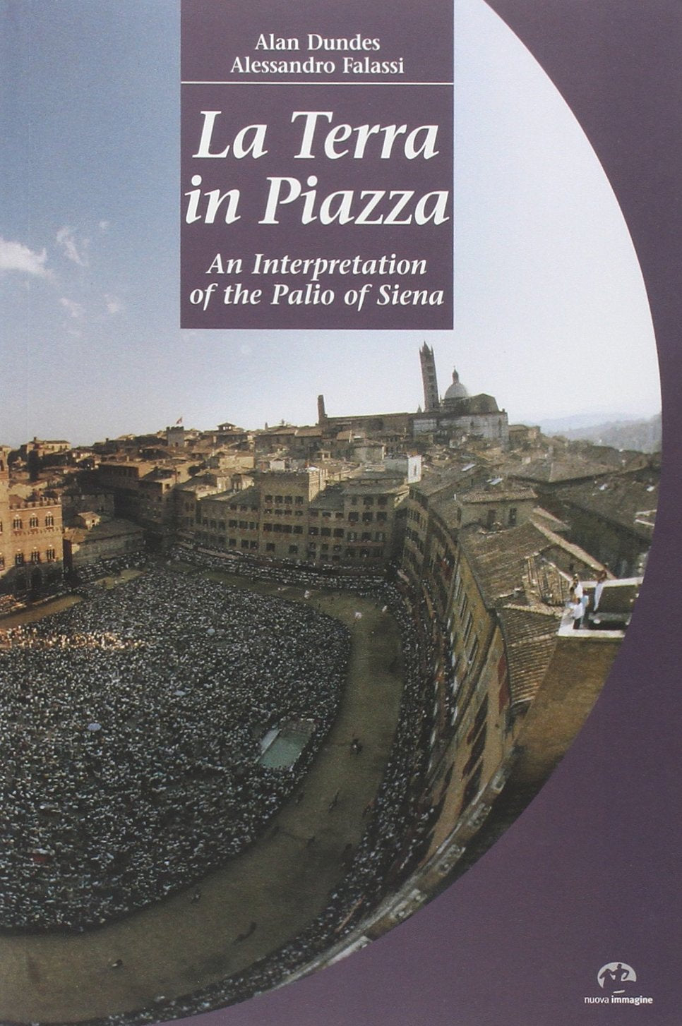 La terra in piazza. An interpretation of the Palio in Siena Books