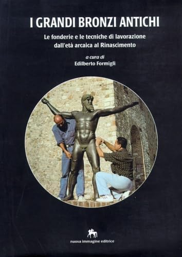 I grandi bronzi antichi. Le fonderie e le tecniche di lavorazione dall'età arcaica al Rinascimento Film, Art & Culture
