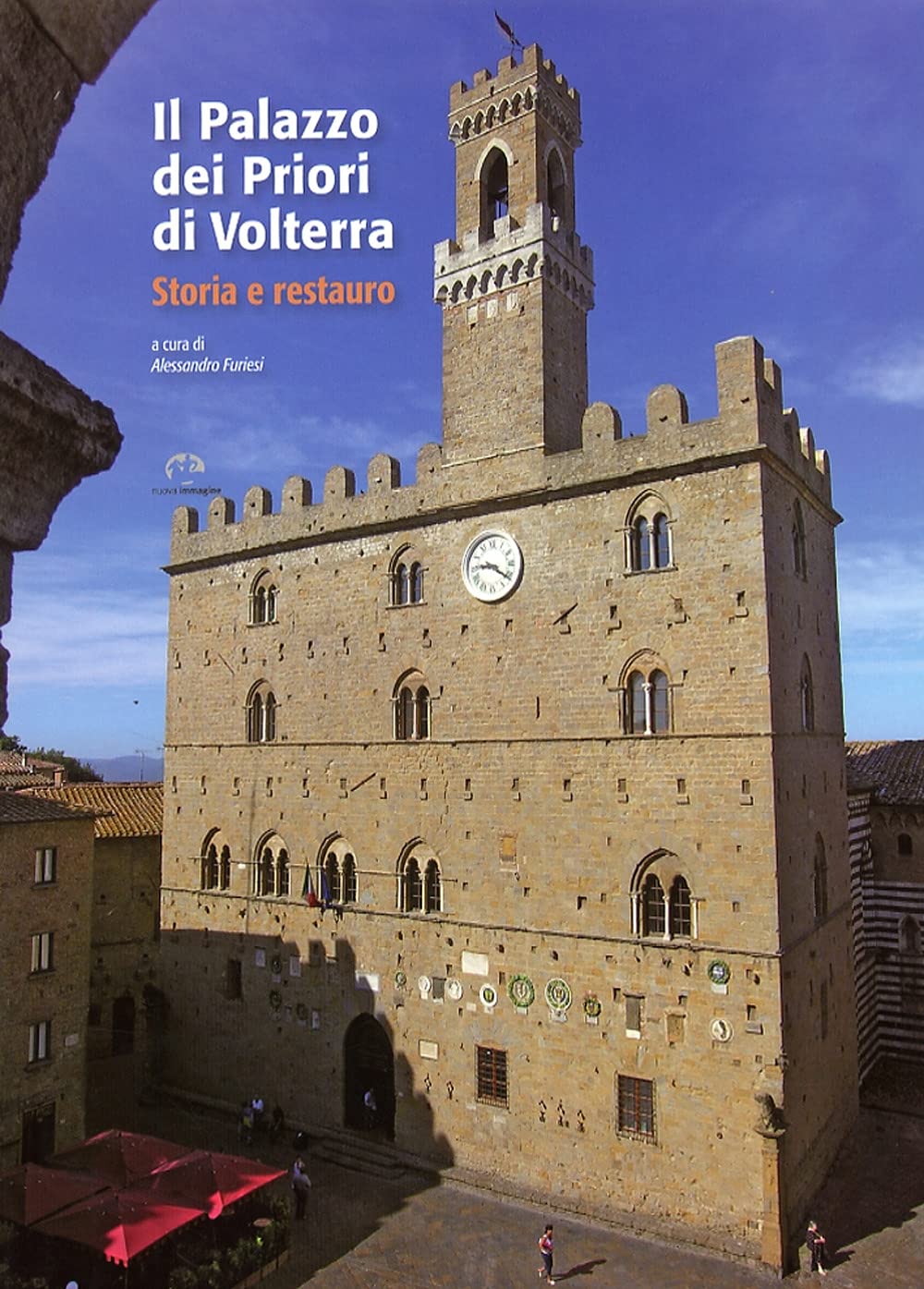 Il palazzo dei Priori di Volterra. Ediz. illustrata book