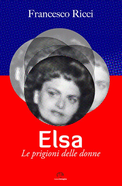 Elsa. Le prigioni delle donne Contemporary literature