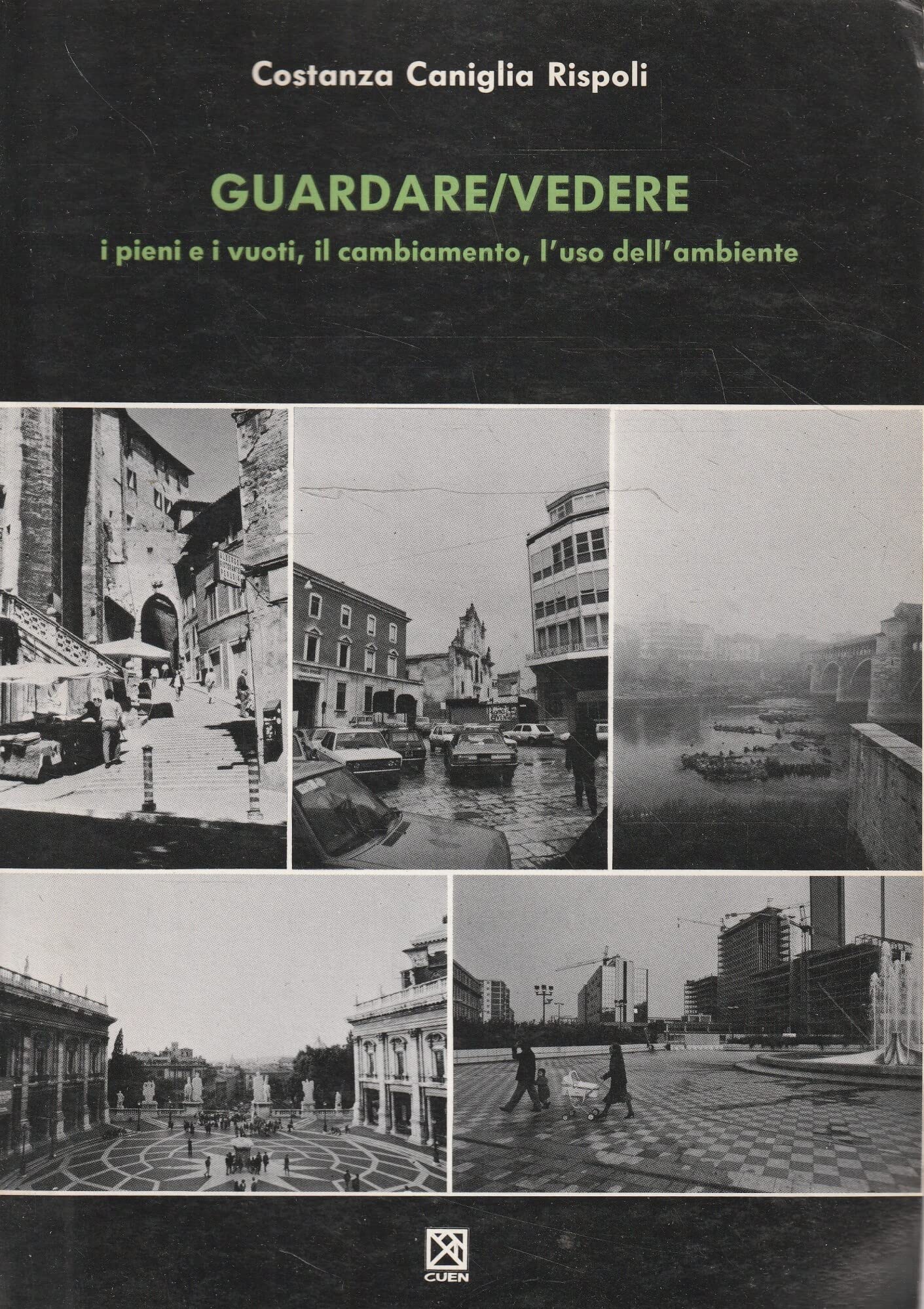 Guardare/vedere. I pieni e i vuoti, il cambiamento, l'uso dell'ambiente book