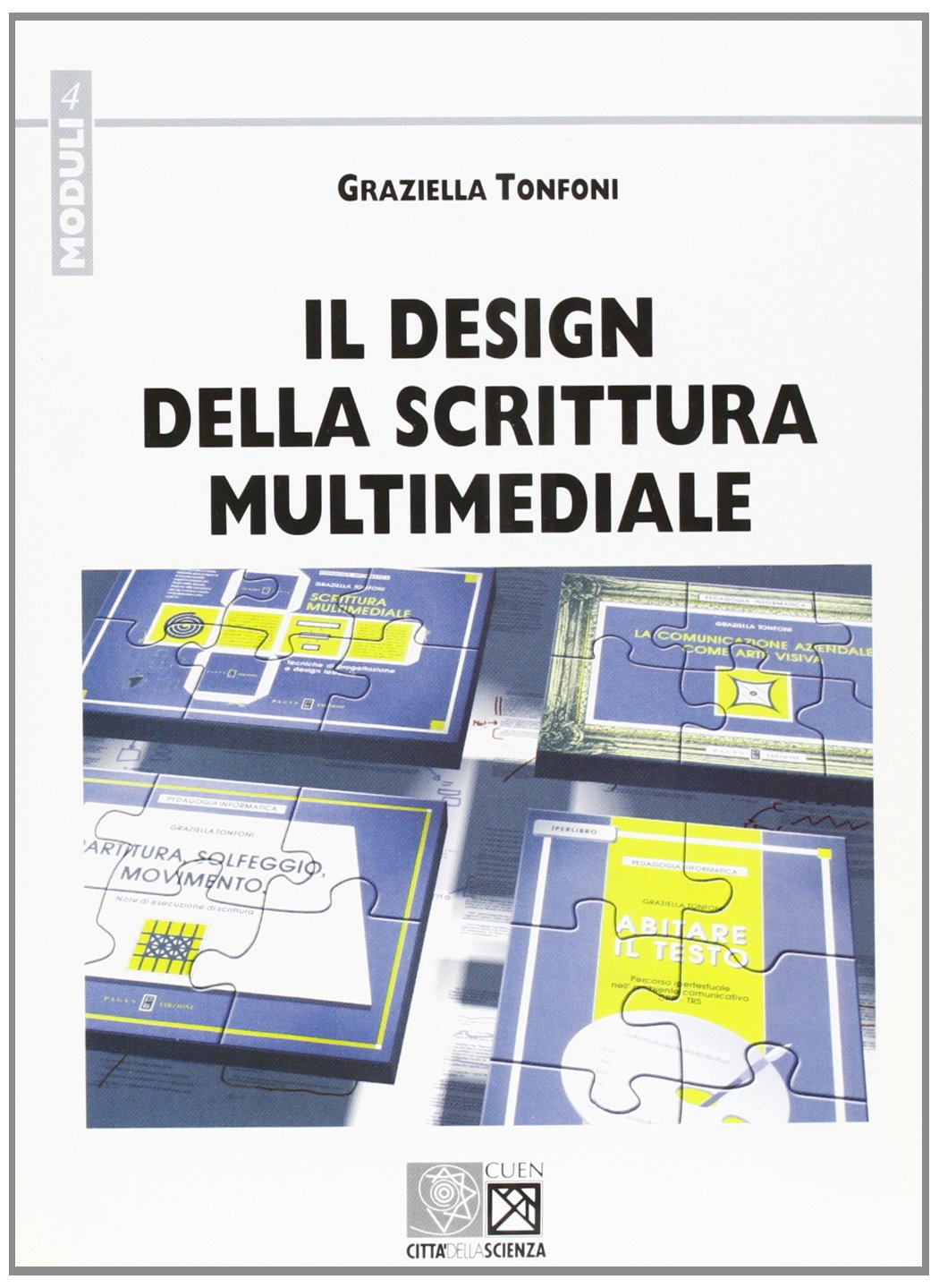 Il design della scrittura multimediale. Con CD-ROM (Nuove tecnologie) Books