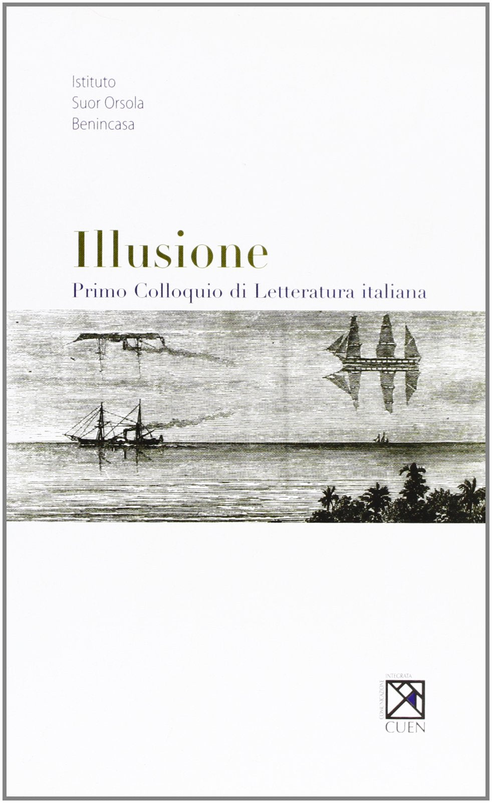Illusione. Primo colloquio di letteratura italiana (Ist. suor Orsola Benincasa) Contemporary literature Books