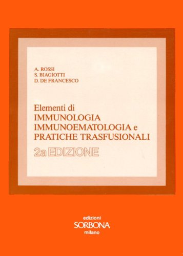 Elementi di immunologia, immunoematologica e pratiche trasfusionali book