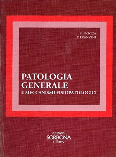 Patologia generale e meccanismi fisiopatologici book