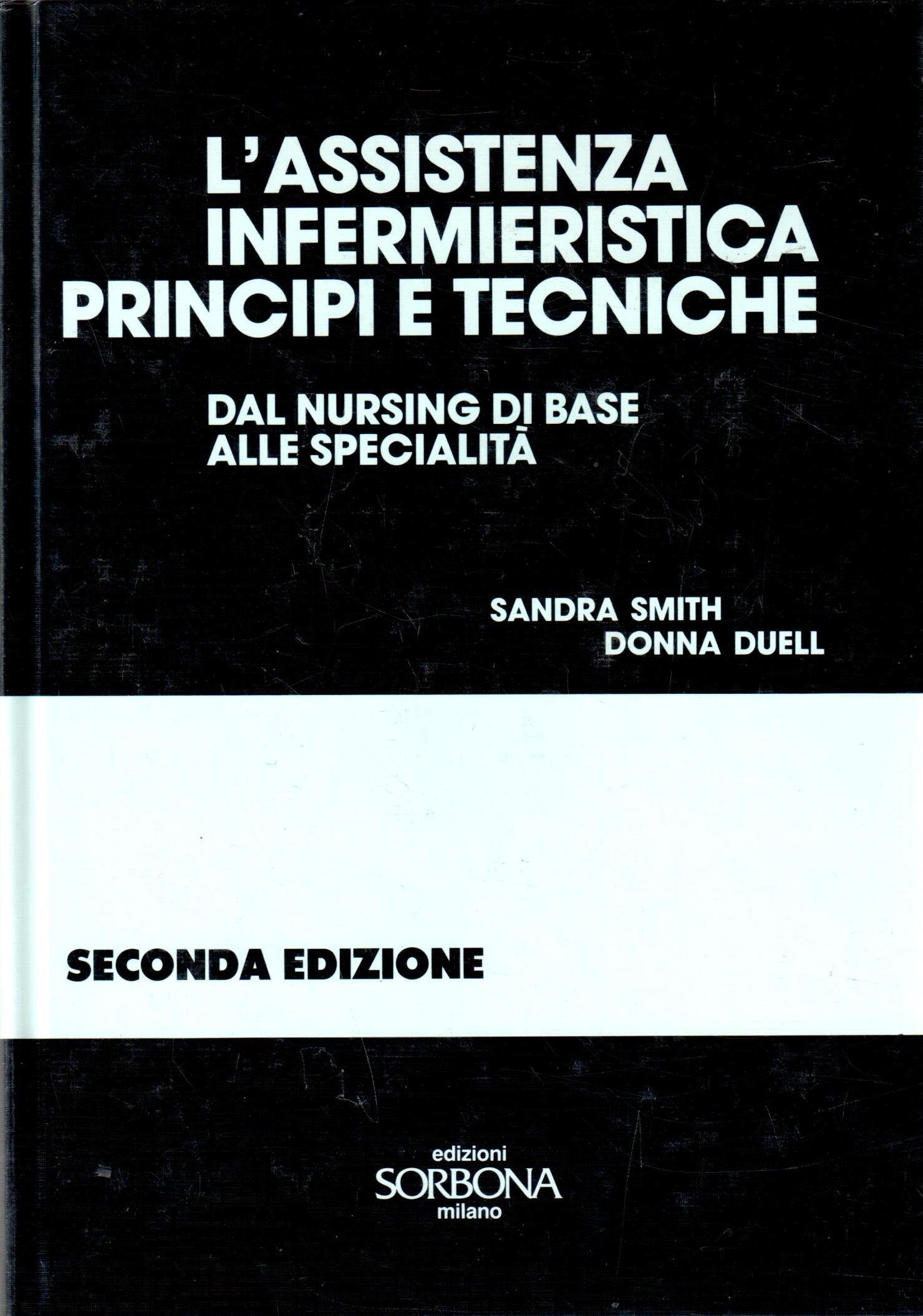 L'assistenza infermieristica, principi e tecniche. Dal nursing di base alle specialità book