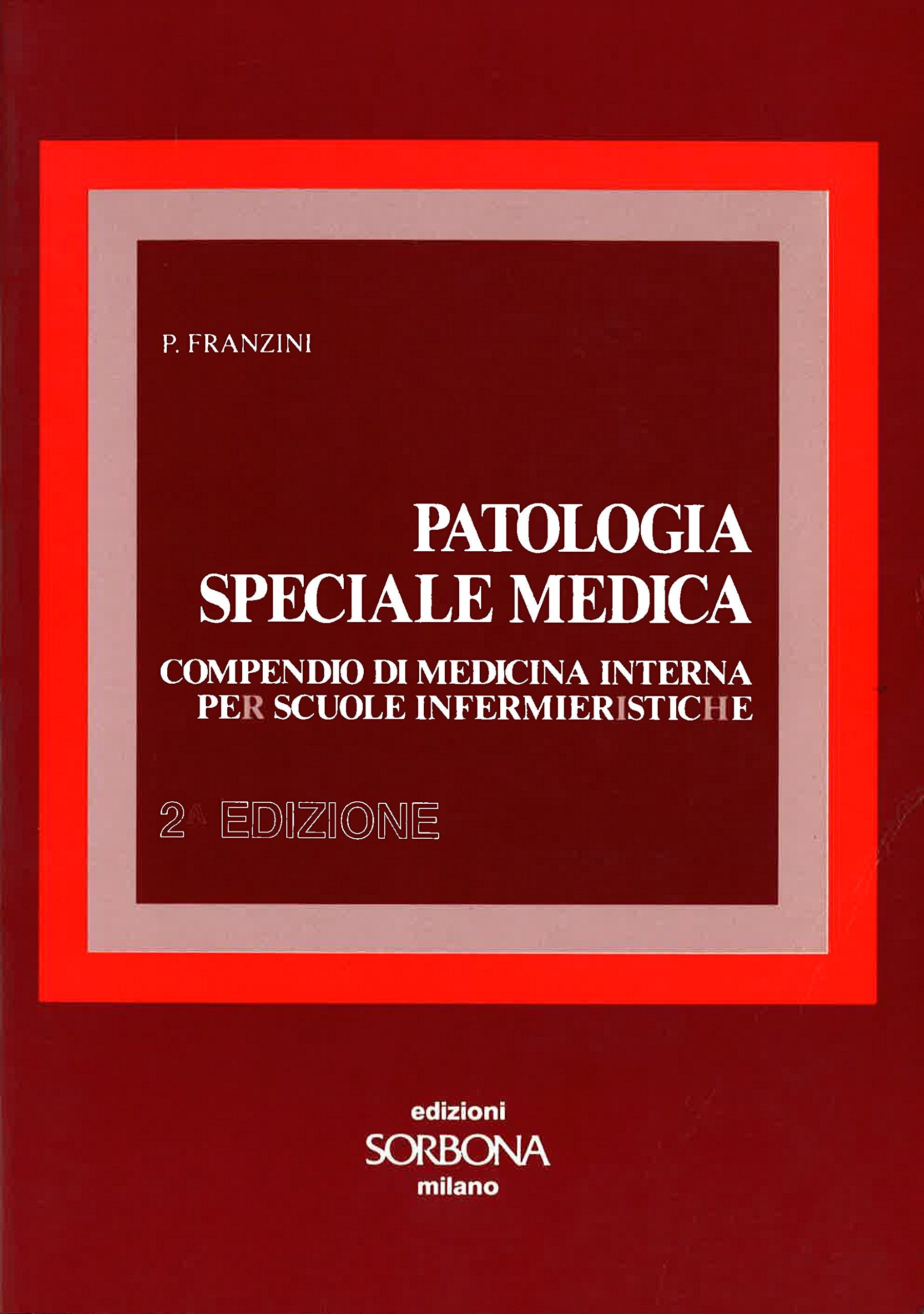 Patologia speciale medica. Compendio di medicina interna per Scuole infermieristiche book