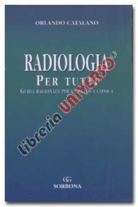 Radiologia per tutti. Guida ragionata per la pratica clinica book