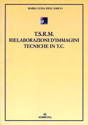 TSRM. Rielaborazioni d'immagini. Tecniche in TC book