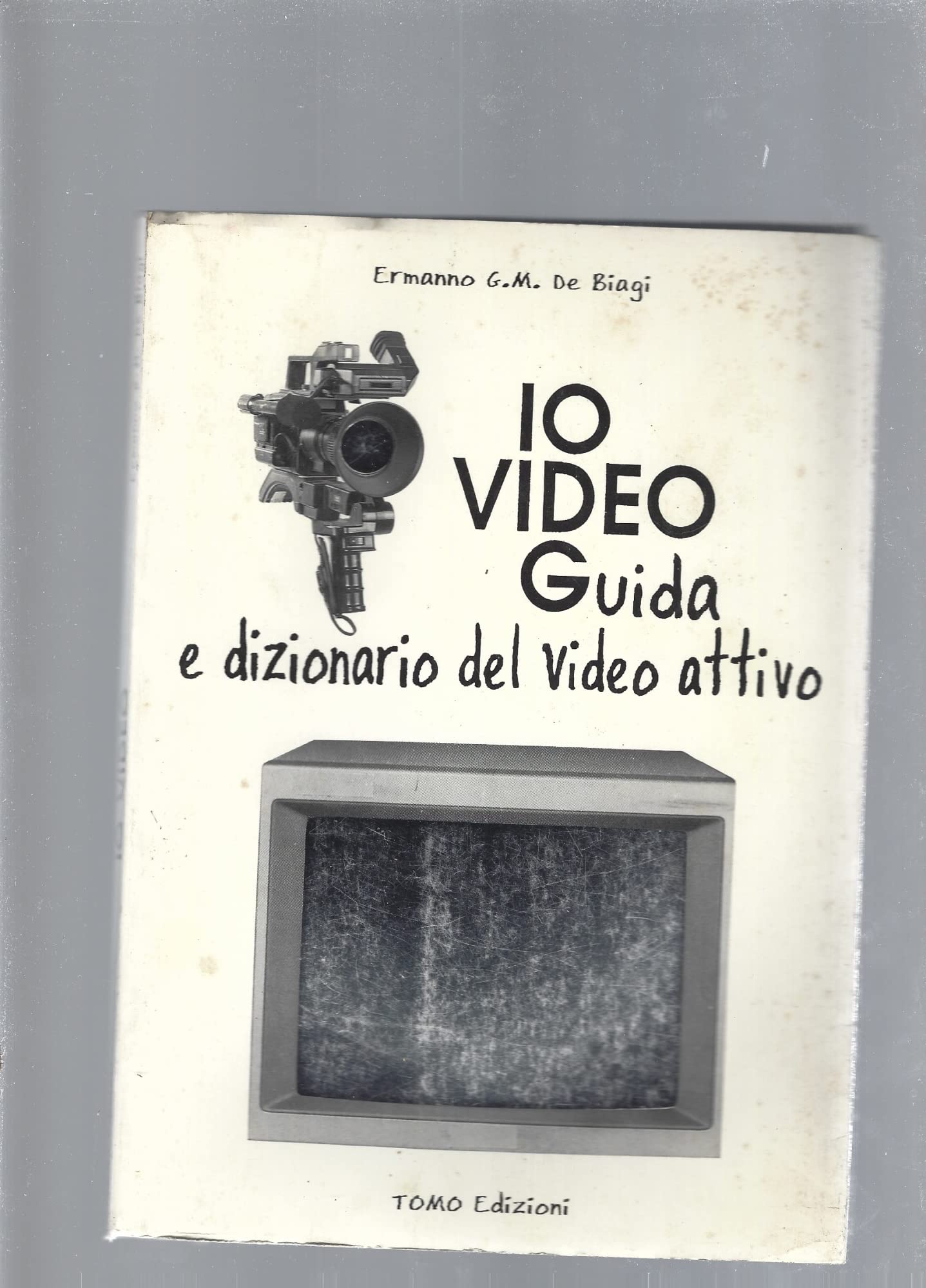 Io video. Guida e dizionario del video attivo (Informazione e tecnica) Books