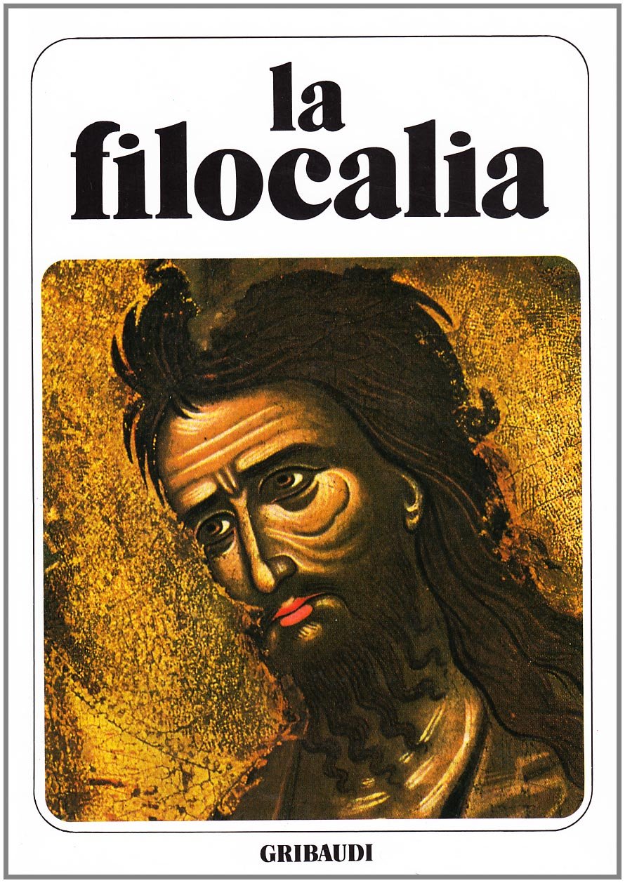 La filocalia (Fonti spirituali dell'Oriente cristiano) Religion & Esotericism