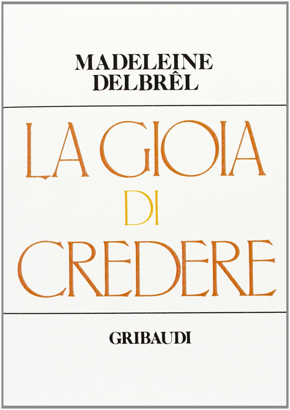 La gioia di credere (Strumenti di approfondimento spirituale) Religion & Esotericism