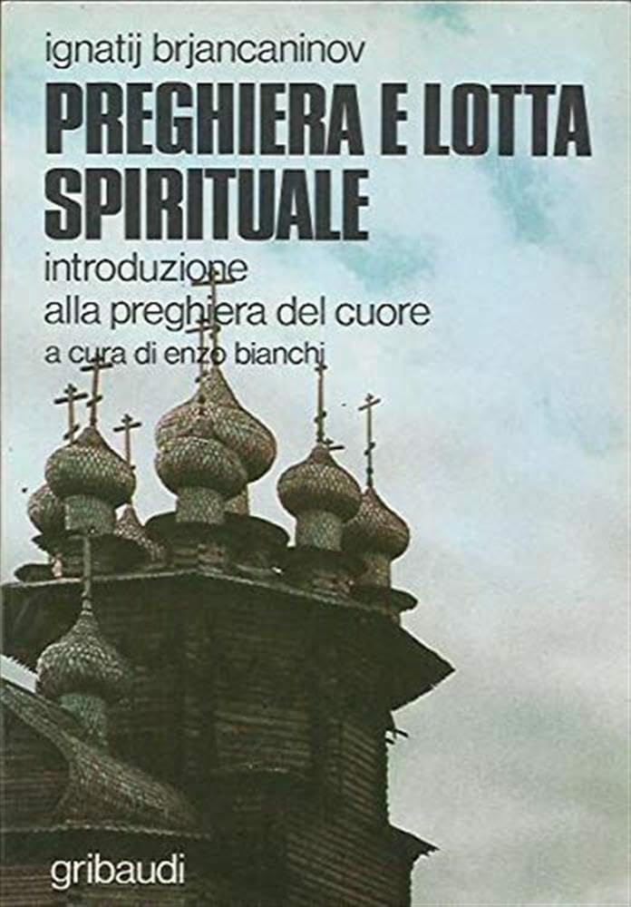 Preghiera e lotta spirituale. Introduzione alla preghiera del cuore book