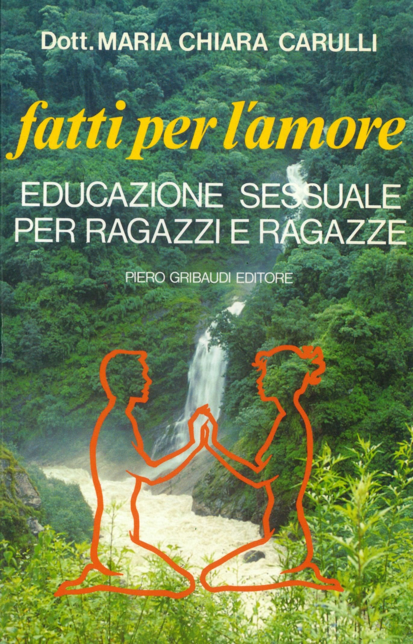 Fatti per l'amore. Educazione sessuale per ragazzi e ragazze (Giovani, tempo libero) Books