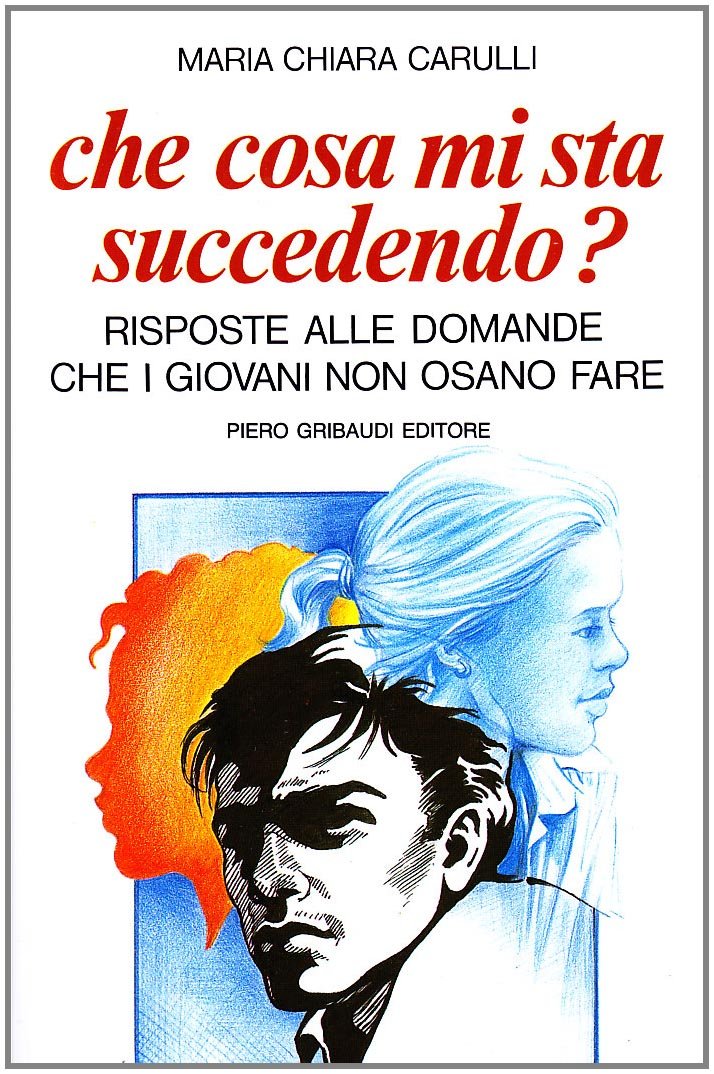 Che cosa mi sta succedendo? Risposte alle domande che i giovani non osano fare book