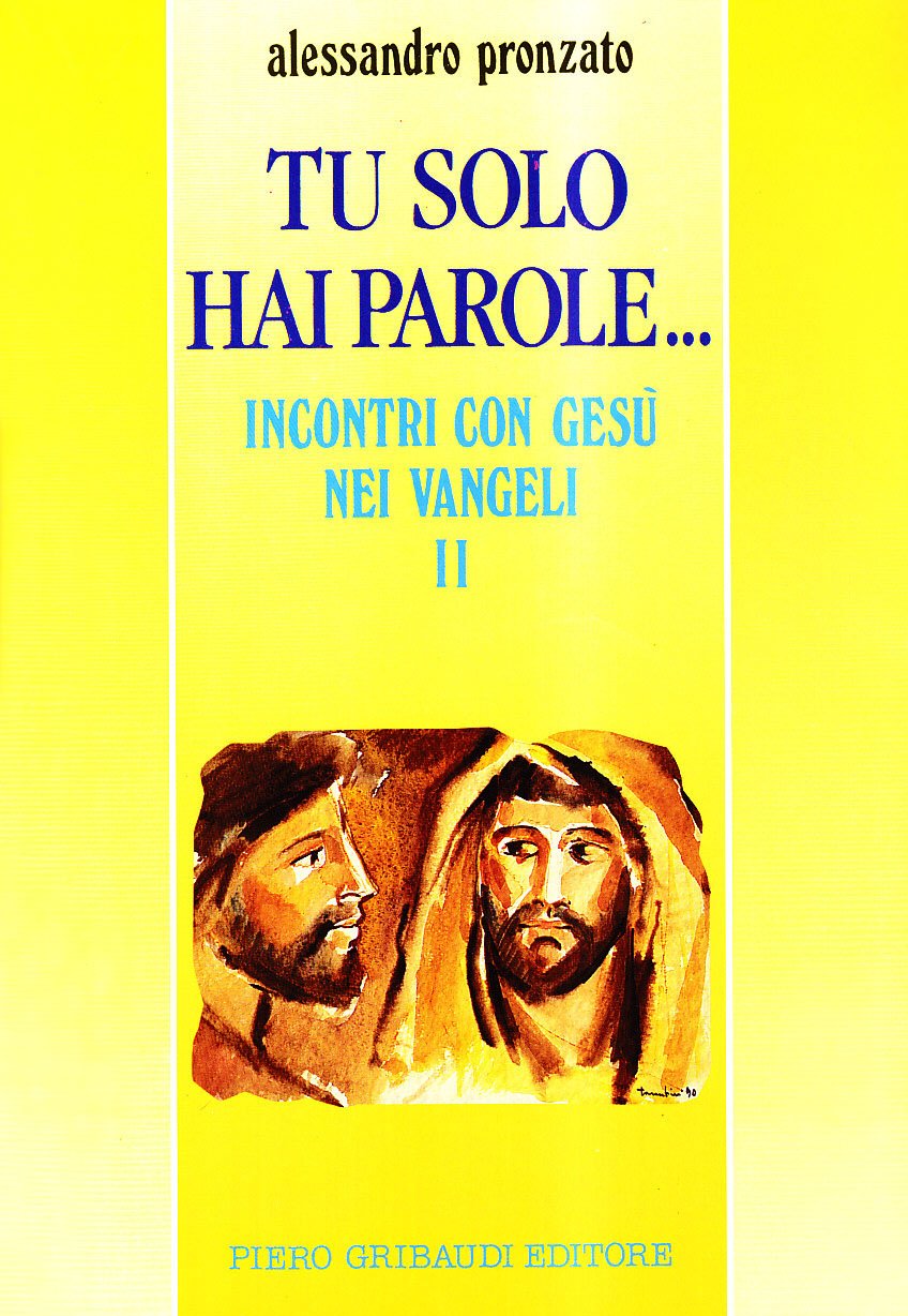 Tu solo hai parole... Incontri con Gesù nei vangeli. Marco (Vol. 2) (Alessandro Pronzato) Religion & Esotericism