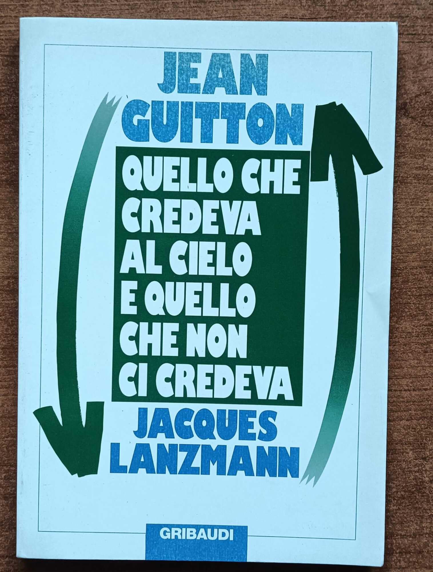Quello che credeva al cielo e quello che non ci credeva book