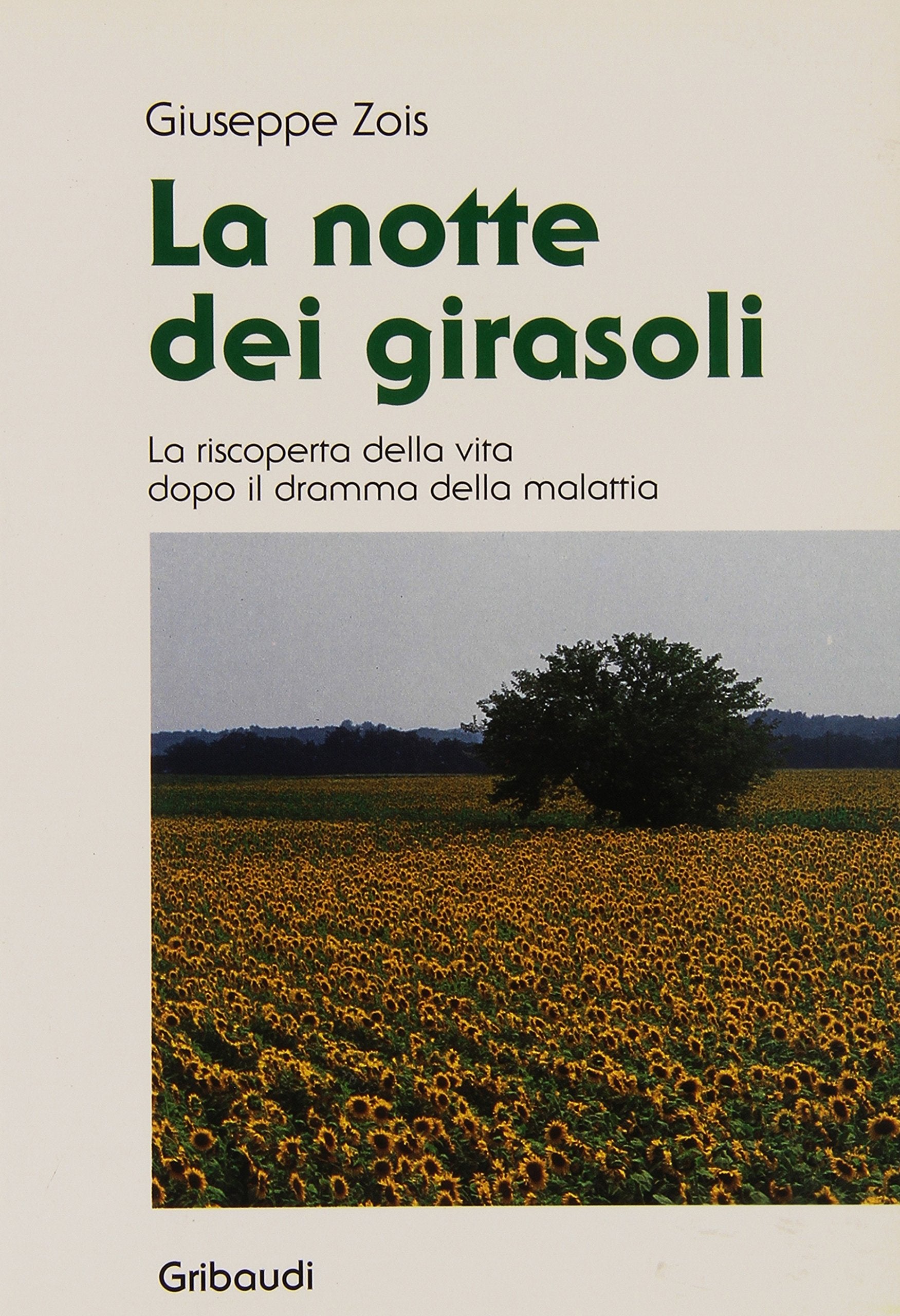 La Notte Dei Girasoli. La Riscoperta Della Vita Dopo Il Dramma Della Malattia book