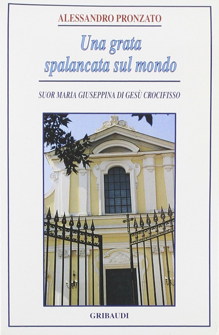 Una grata spalancata sul mondo. Suor M. Giuseppina di Gesù Crocifisso. Con audiocassetta (Alessandro Pronzato) Politics & Society