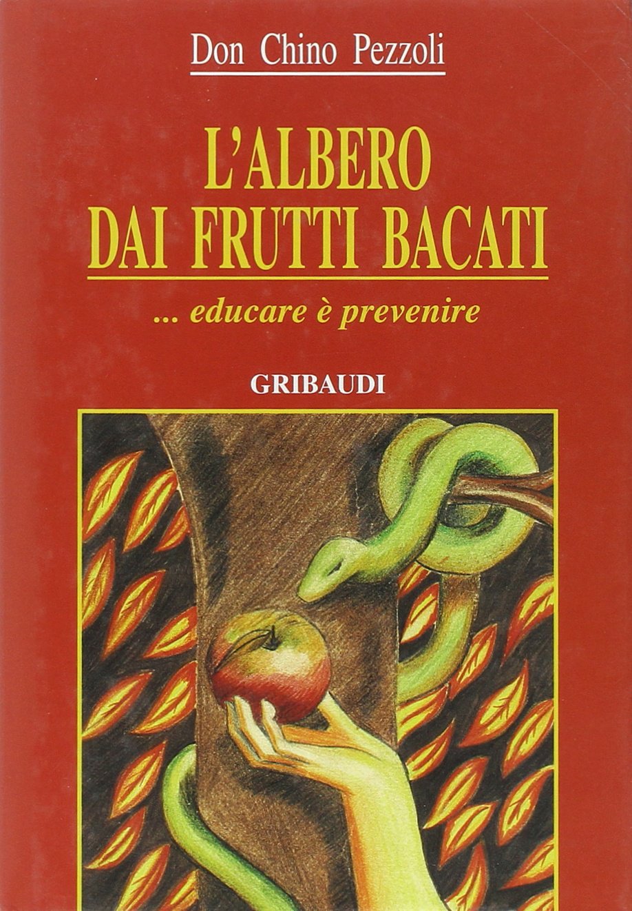 L'albero dai frutti bacati... Educare è prevenire (Saggistica) Education & Training